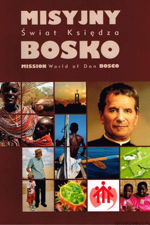 Misyjny Świat Księdza Bosko. Red. STANISŁAW RAFAŁKO SDB