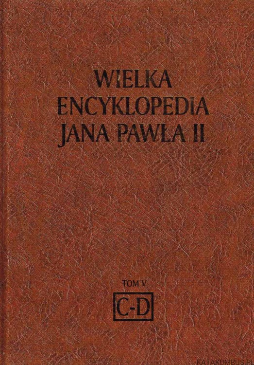 Wielka Encyklopedia Jana Pawła II tom 5 C-D