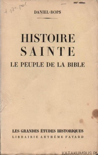Histoire Sainte, Tom 1 i 2. DANIEL-ROPS. 1945. (j. francuski)