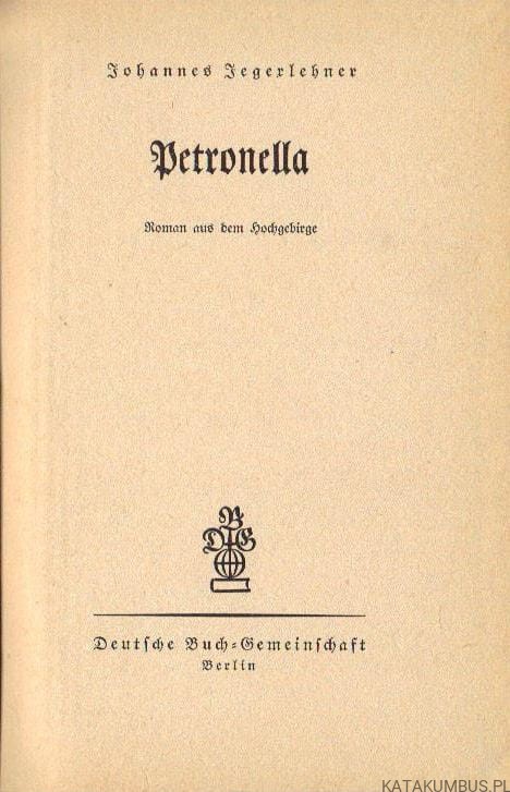 Petronella. JOHANNES JEGERLEHNER. W języku niemieckim. Rok 1910