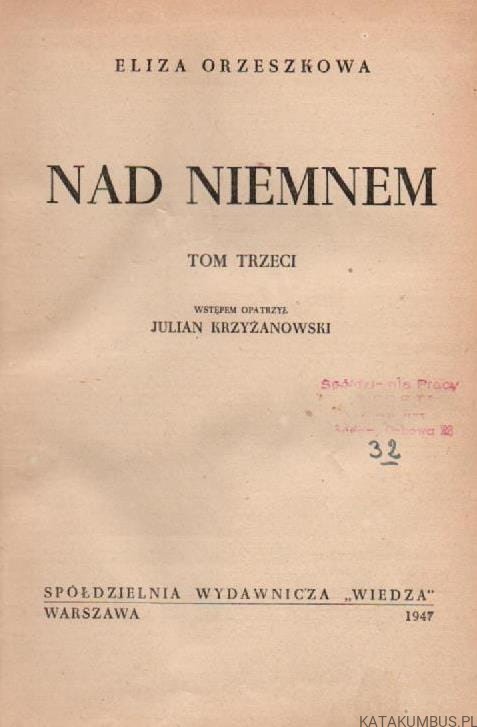Nad Niemnem T. 3. ELIZA ORZESZKOWA .1947r.