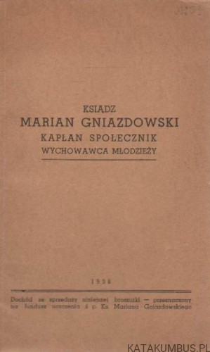 Ksiądz kapłan Marian Gniazdowski. Kapłan społecznik. Wychowawca młodzieży