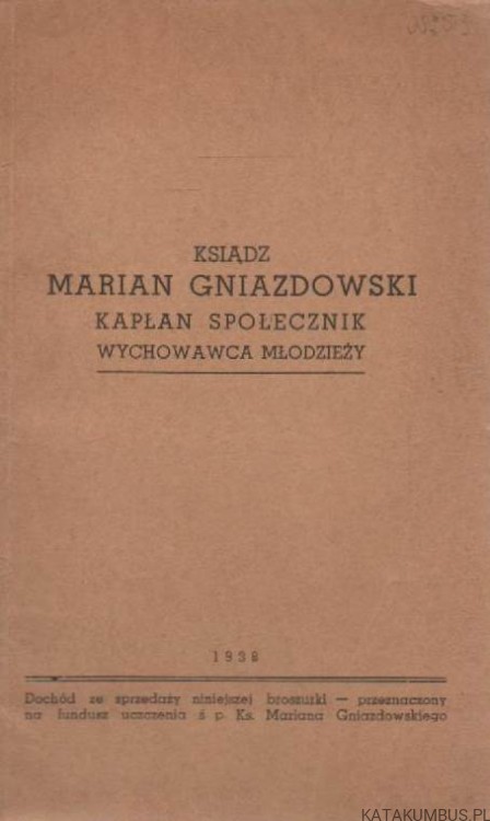 Ksiądz kapłan Marian Gniazdowski. Kapłan społecznik. Wychowawca młodzieży