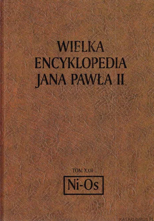 Wielka Encyklopedia Jana Pawła II tom 22 Ni-Os
