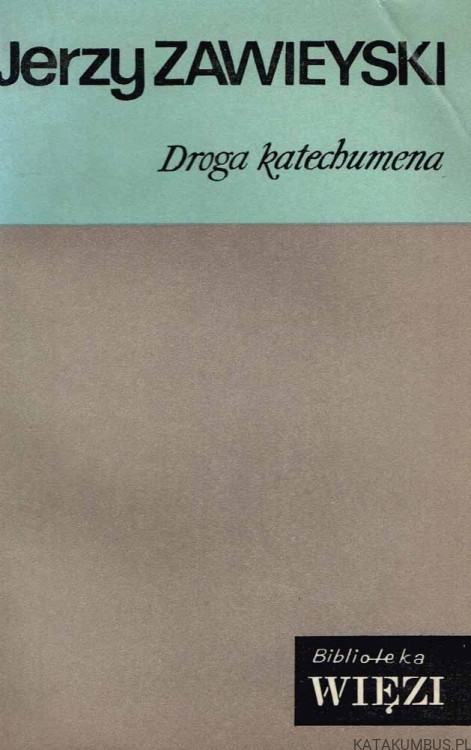 Droga katechumena. JERZY ZAWIEYSKI