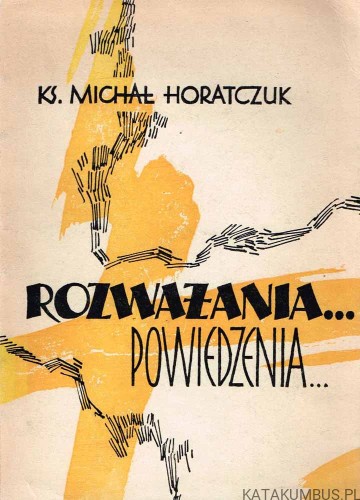 Rozważania… Powiedzenia… / Ks. Michał Horatczuk