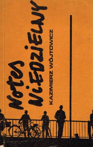 Notes niedzielny. KAZIMIERZ WÓJTOWICZ