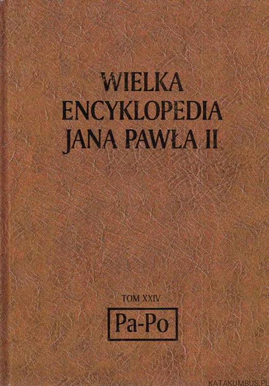Wielka Encyklopedia Jana Pawła II tom 24 Pa-Po