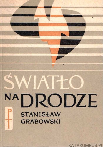 Światło na drodze / Stanisław Grabowski