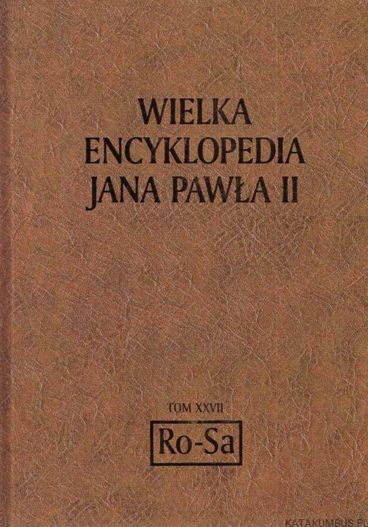 Wielka Encyklopedia Jana Pawła II tom 27 Ro-Sa