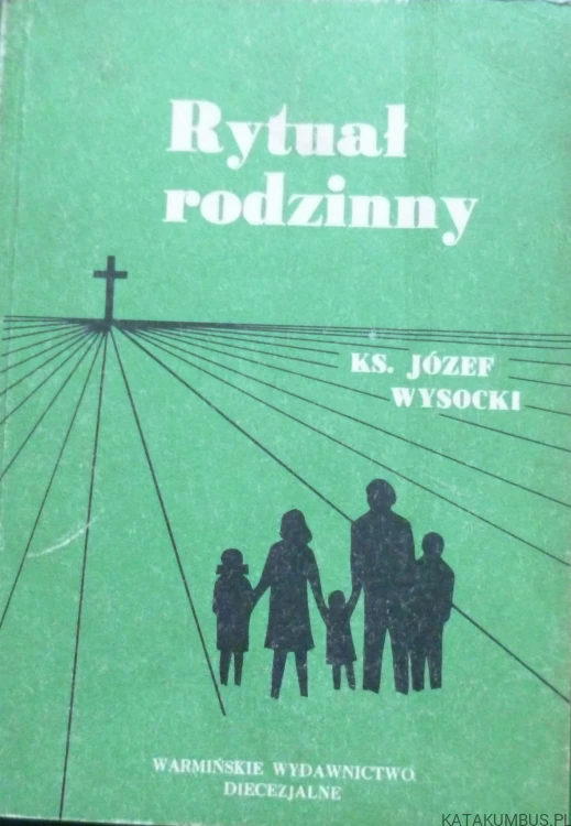 Rytuał rodzinny. KS. JÓZEF WYSOCKI