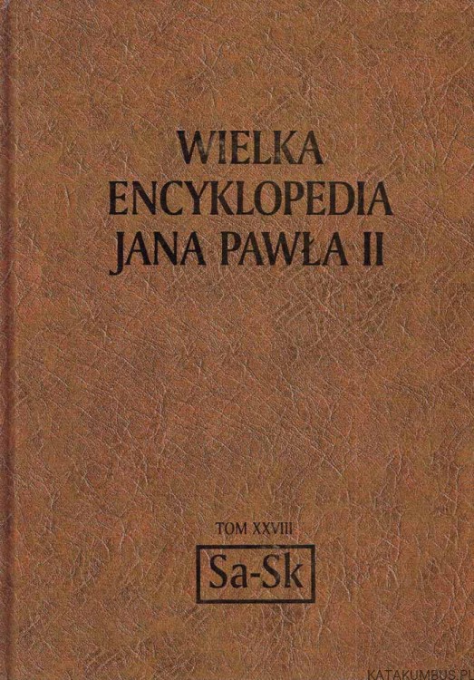 Wielka Encyklopedia Jana Pawła II tom 28 Sa-Sk