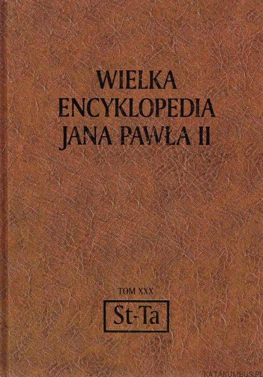 Wielka Encyklopedia Jana Pawła II tom 30 St-Ta