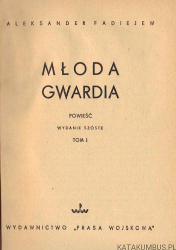 Młoda gwardia. Tom I-II. ALEKSANDER FADIEJEW (1950r.)