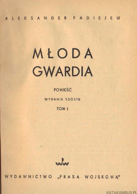 Młoda gwardia. Tom I-II. ALEKSANDER FADIEJEW (1950r.)