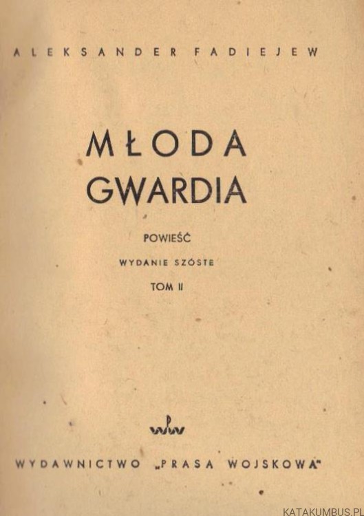 Młoda gwardia. Tom I-II. ALEKSANDER FADIEJEW (1950r.)