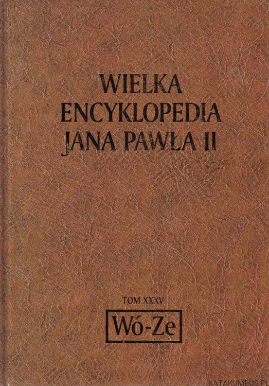 Wielka Encyklopedia Jana Pawła II tom 35 Wó-Ze