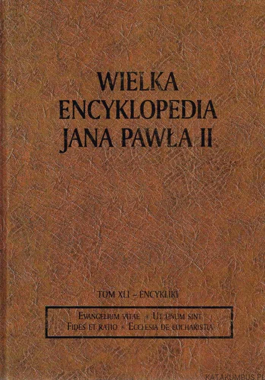 Wielka Encyklopedia Jana Pawła II tom 41 Encykliki (3)