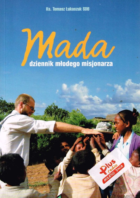 Mada dziennik młodego misjonarza. KS. TOMASZ ŁUKASZUK SDB
