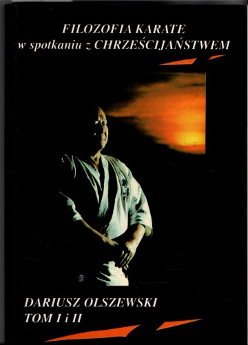 Filozofia karate w spotkaniu z chrześcijaństwem. DARIUSZ OLSZEWSKI