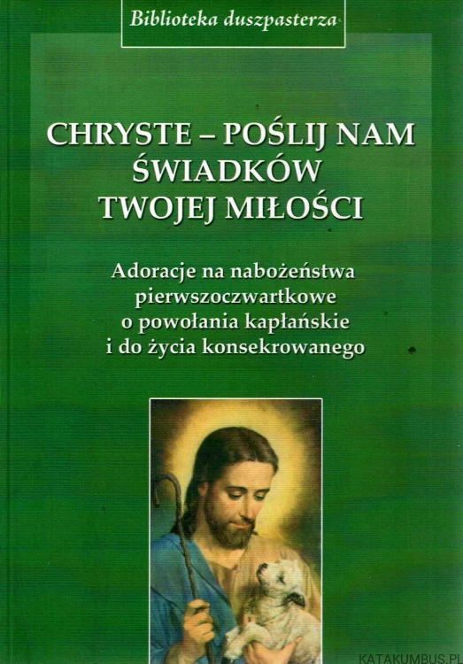 Chryste poślij nam świadków Twojej miłości. Adoracje