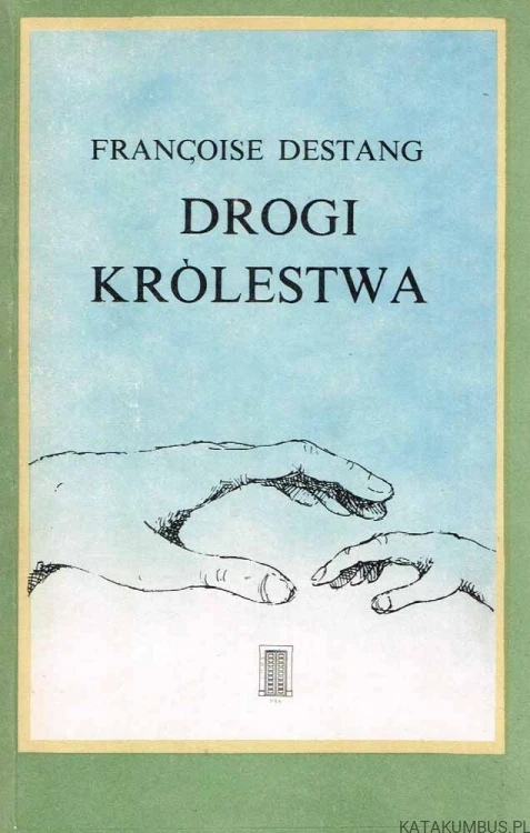 Drogi Królestwa. Francoise Destang