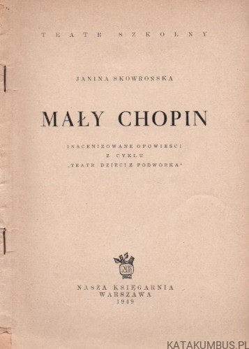 Mały Chopin. JANINA SKOWROŃSKA  (1949r.)
