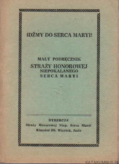 Idźmy do Serca Maryi! PRACA ZBIOROWA. 1938r.