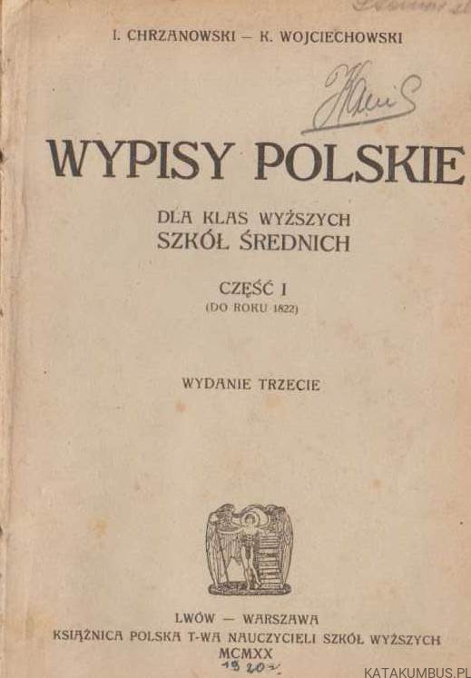 Wypisy polskie. Część I I. CHRZANOWSKI, K. WOJCIECHOWSKI (1920r.)