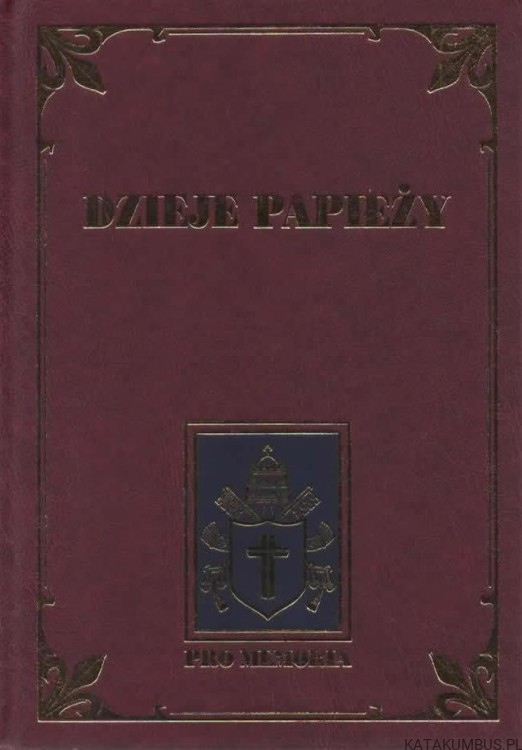 Dzieje papieży : od początków Kościoła do czasów dzisiejszych. T. 4. PRACA ZBIOROWA