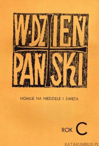 W Dzień Pański Homilie na niedziele i święta. Rok C