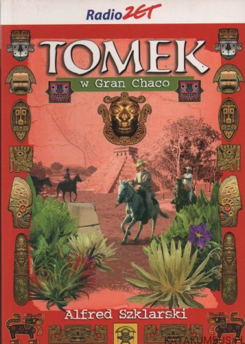 Tomek w Gran Chaco. ALFRED SZKLARSKI