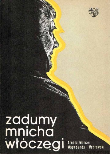 Zadumy mnicha włóczęgi / Arnold Marian Wagabunda-Wędrowski