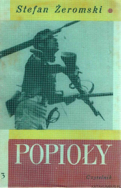Popioły Tomy 1-3. STEFAN ŻEROMSKI