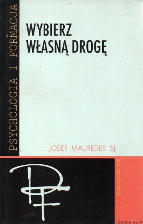 Wybierz własną drogę. JOSEF MAUREDER SJ