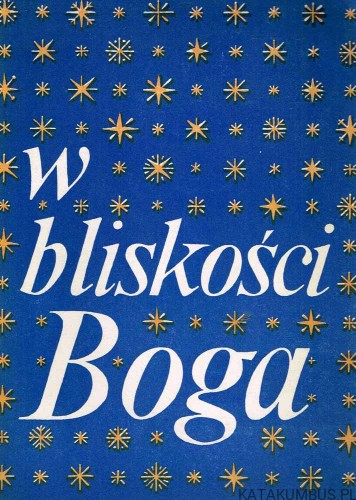 W bliskości Boga. Ks. STANISŁAW OLEJNIK