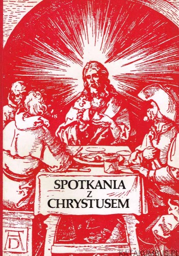 Spotkania z Chrystusem. Podręcznik metodyczny dla katechety