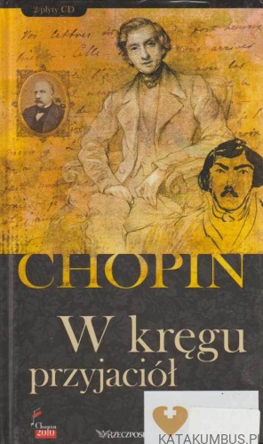 Chopin Tom VII. W kręgu przyjaciół. Rzeczpospolita.