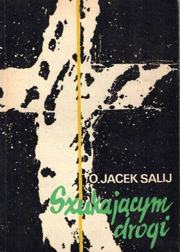 Szukającym drogi. O. JACEK SALIJ1