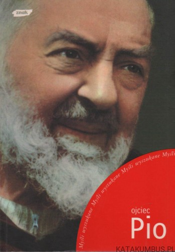 Ojciec Pio. Myśli wyszukane. ANTHONY F. CHIFFOLO