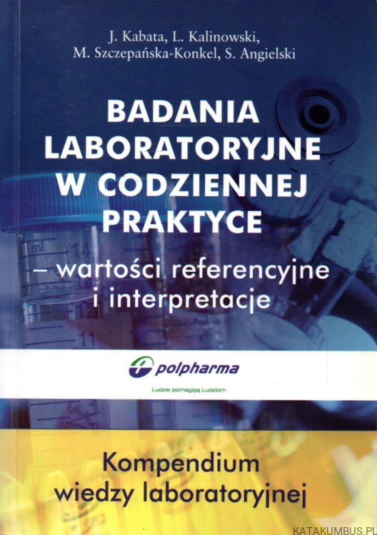 Badania laboratoryjne w codziennej praktyce. PRACA ZBIOROWA