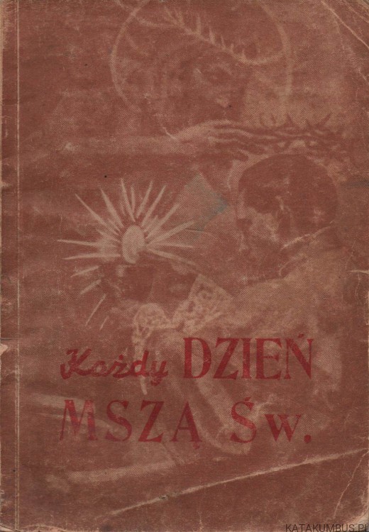 Każdy dzień Mszą świętą. PRACA ZBIOROWA