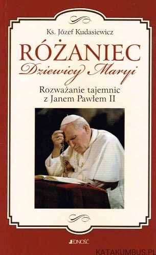 Różaniec dziewicy Maryi / Ks. Józef Kudasiewicz