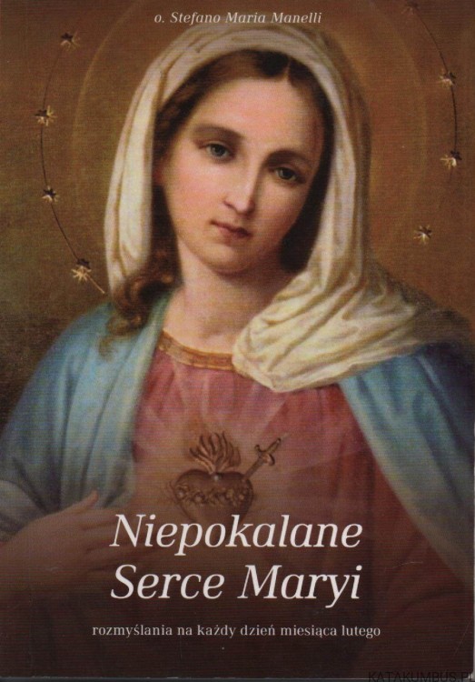 Niepokalane Serce Maryi. O. STEFANO MARIA MANELLI