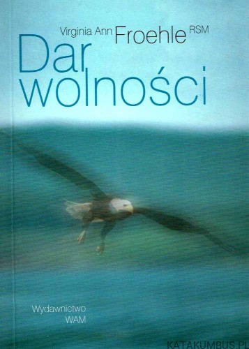 Dar wolności. VIRGINIA ANN FROEHLE RSM