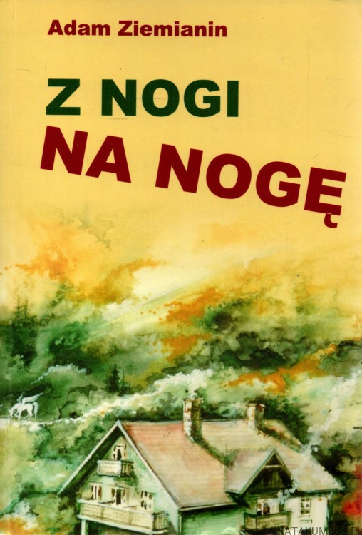 Z nogi na nogę. ADAM ZIEMIANIN