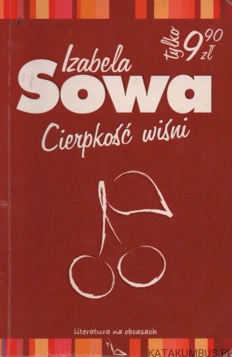 Cierpkość wiśni. IZABELA SOWA