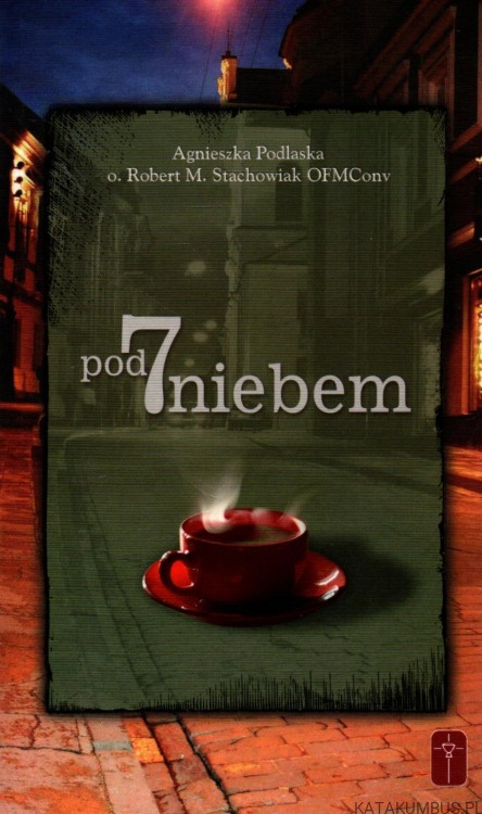 Pod siódmym niebem. AGNIESZKA PODLASKA o. ROBERT M. STACHOWIAK OFMConv a.jpg