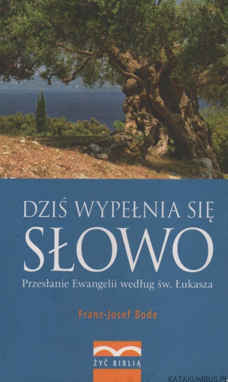 Dziś wypełnia się słowo. FRANZ-JOSEPH BODE