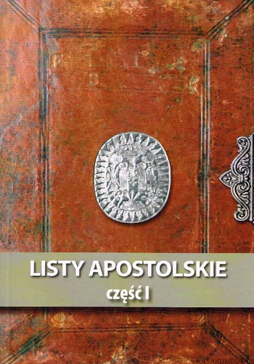 Listy Apostolskie Część I. Opr. KAZIMIERZ ROMANIUK